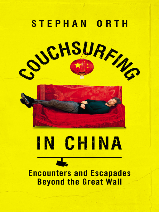 Title details for Couchsurfing in China by Stephan Orth - Available